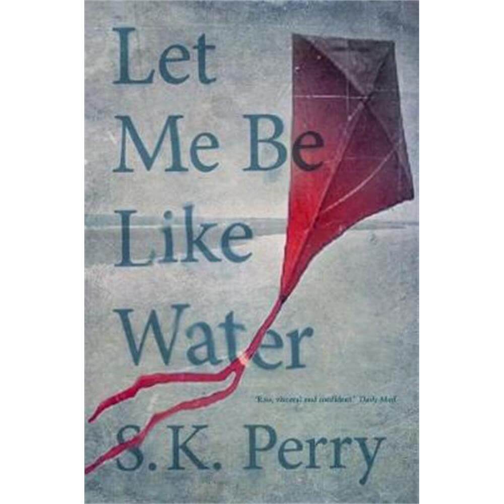 Let Me Be Like Water (Paperback) - S. K. Perry